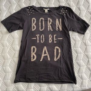 Forever 21 “born to be bad” t shirt